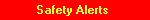 Click here for Safety Alerts